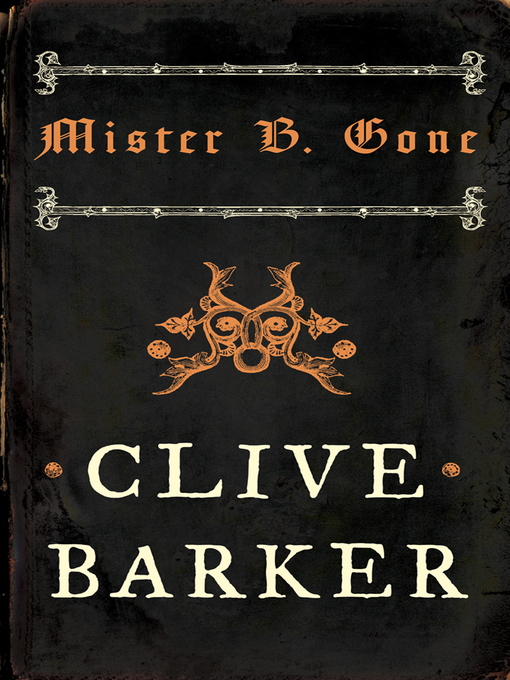 Title details for Mister B. Gone by Clive Barker - Available